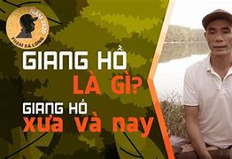 Giang Hồ Xưa Và Nay