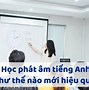 Học Phát Âm Tiếng Anh Mỹ Hay Anh Anh