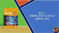 Tin Học Lớp 10 Chương Trình Mới Bài 1